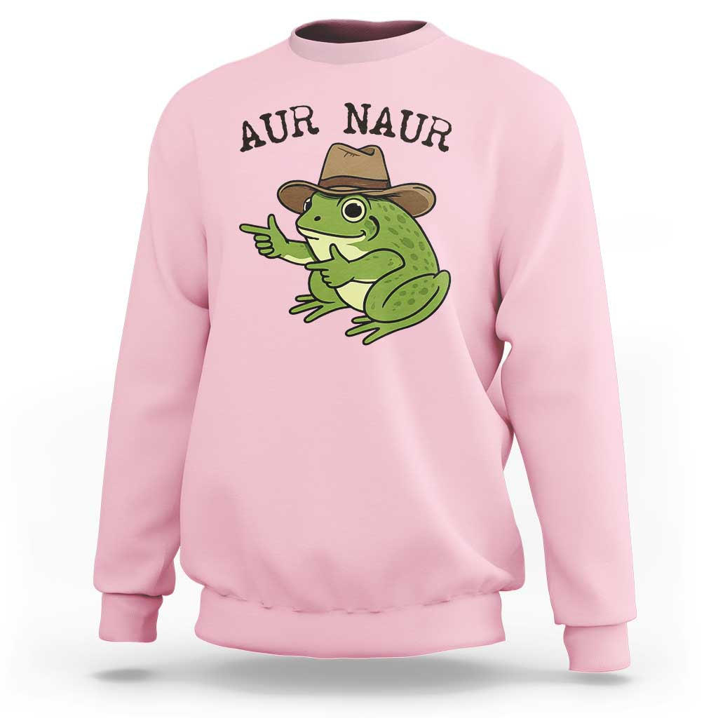 AUR Naur Cowboy Frog Meme Sweatshirt Funny Sarcastic Oh No Australian Accent