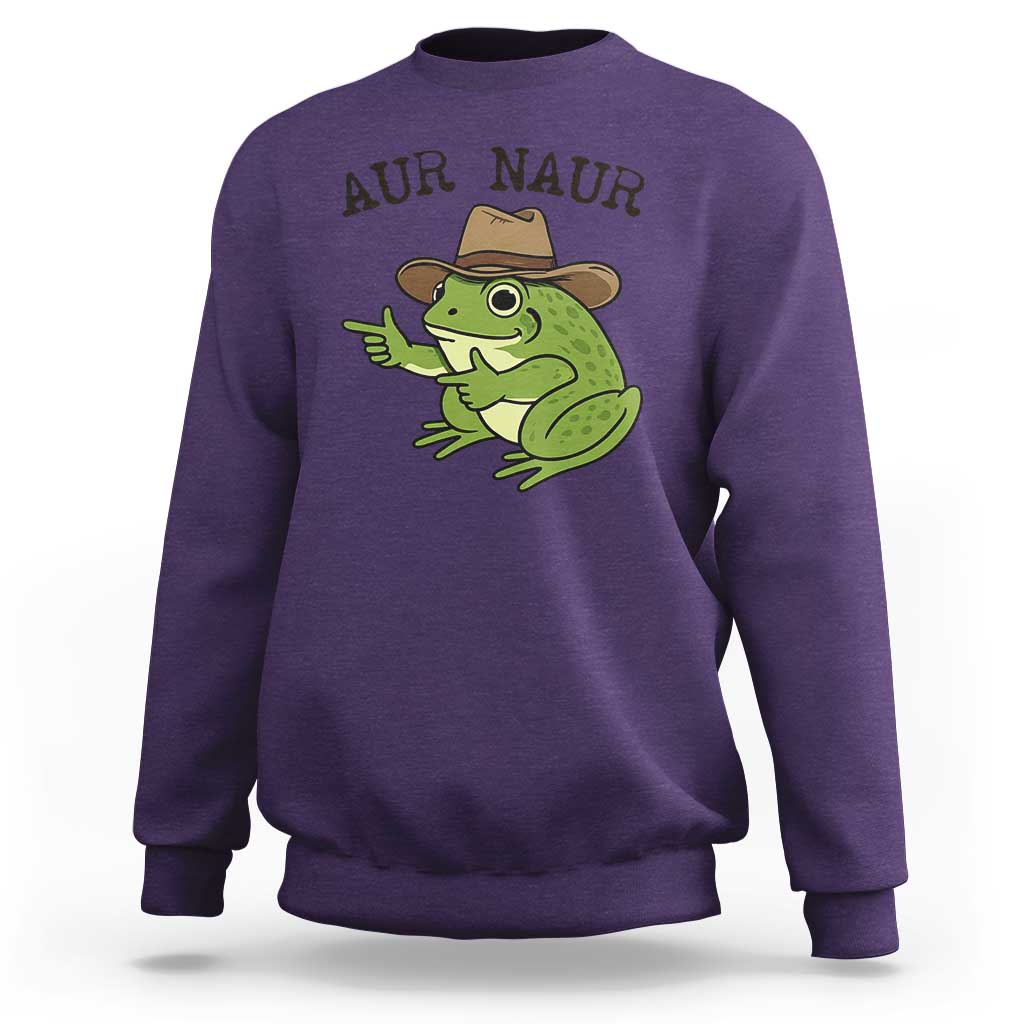 AUR Naur Cowboy Frog Meme Sweatshirt Funny Sarcastic Oh No Australian Accent