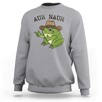 AUR Naur Cowboy Frog Meme Sweatshirt Funny Sarcastic Oh No Australian Accent