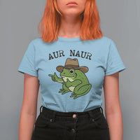 AUR Naur Cowboy Frog Meme T Shirt For Women Funny Sarcastic Oh No Australian Accent