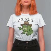 AUR Naur Cowboy Frog Meme T Shirt For Women Funny Sarcastic Oh No Australian Accent