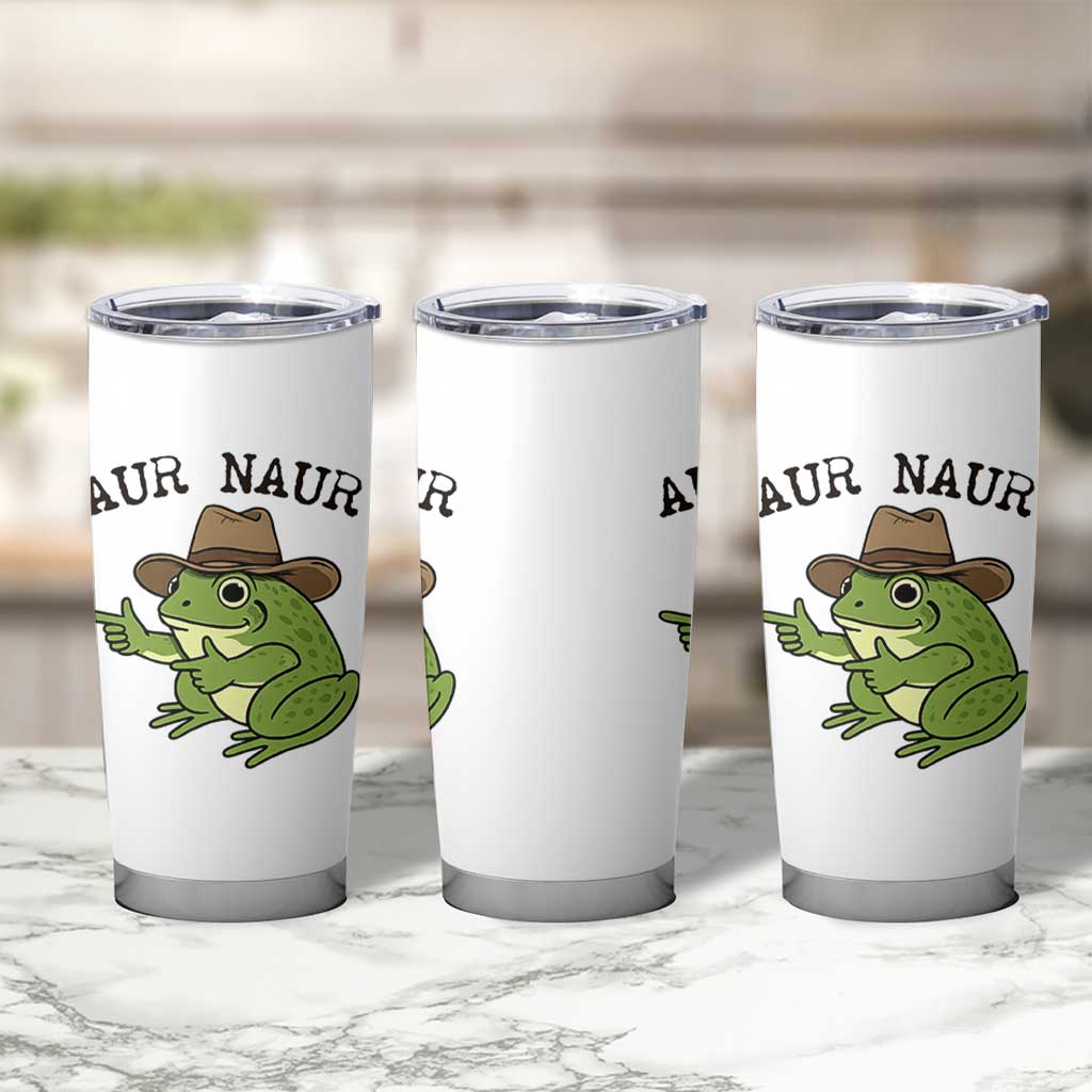 AUR Naur Cowboy Frog Meme Tumbler Cup Funny Sarcastic Oh No Australian Accent