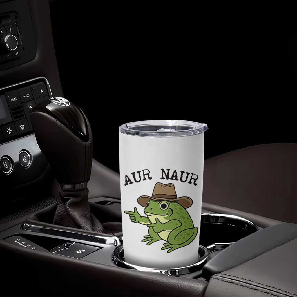 AUR Naur Cowboy Frog Meme Tumbler Cup Funny Sarcastic Oh No Australian Accent