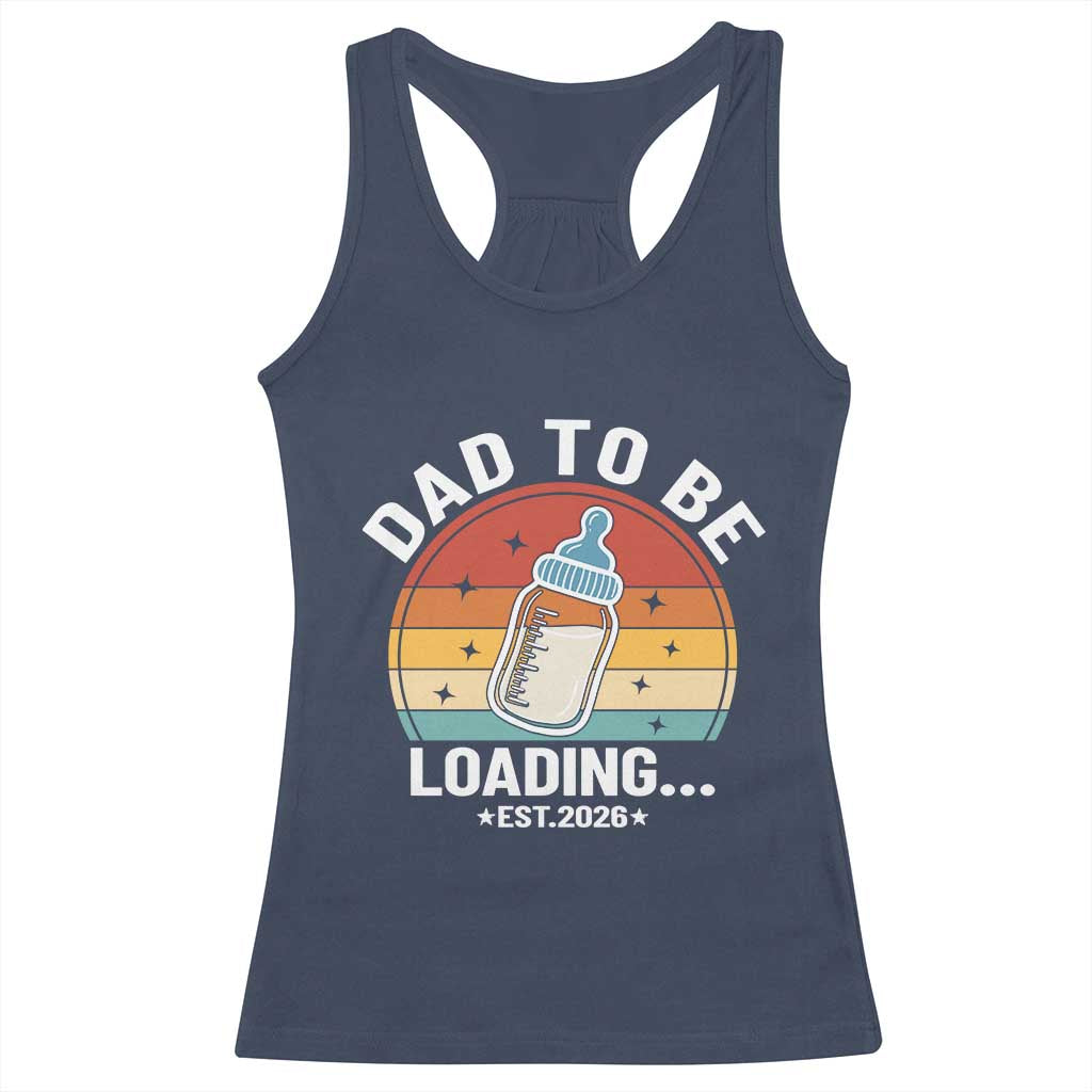 Dad to Be 2026 Racerback Tank Top Funny Pregnancy Announcement Gift