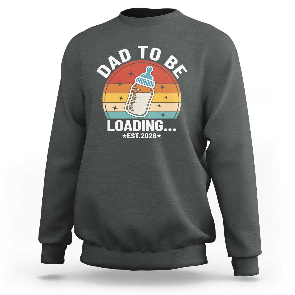 Dad to Be 2026 Sweatshirt Funny Pregnancy Announcement Gift