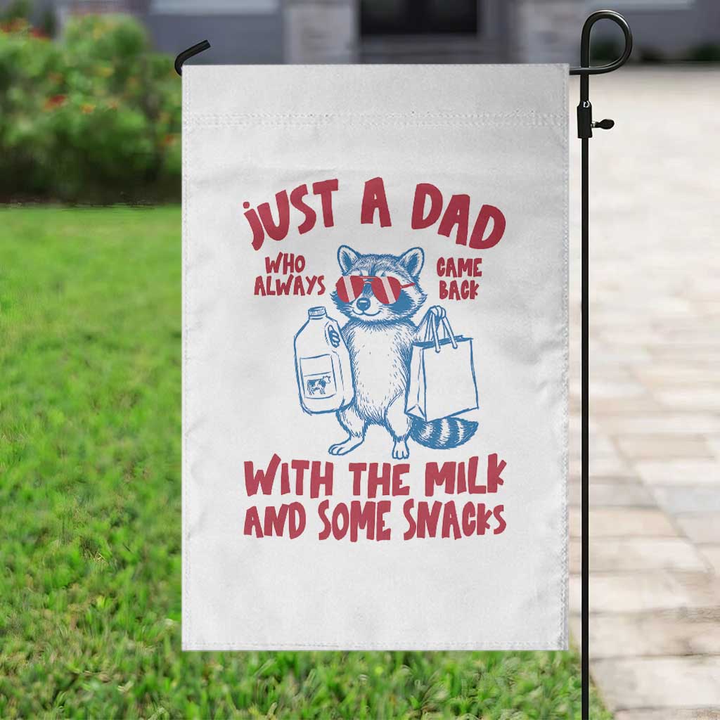 Just Dad Who Always Came Back With The Milk Garden Flag Funny Raccoon Dad