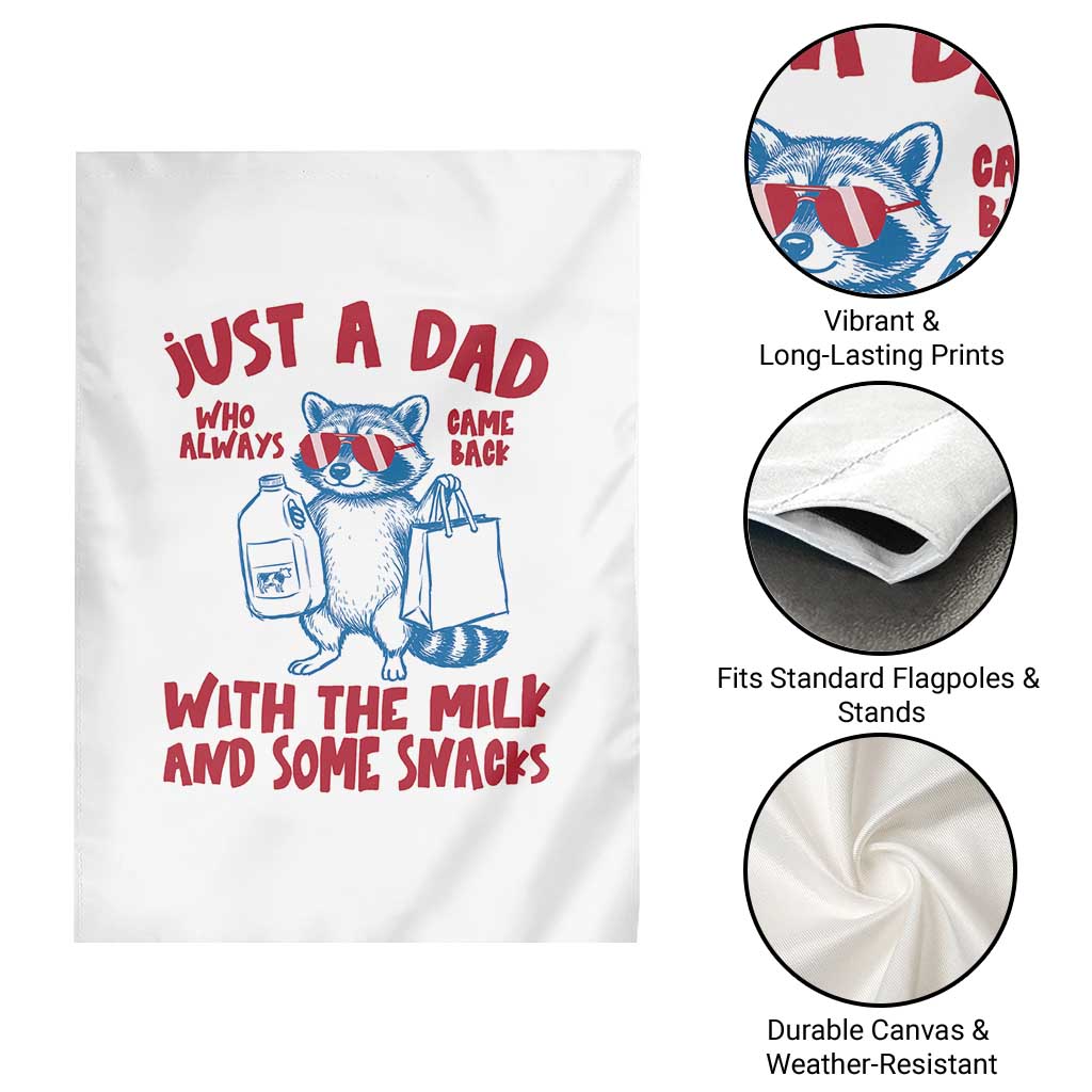 Just Dad Who Always Came Back With The Milk Garden Flag Funny Raccoon Dad