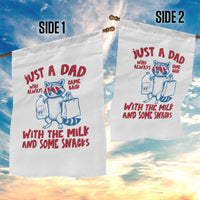 Just Dad Who Always Came Back With The Milk Garden Flag Funny Raccoon Dad