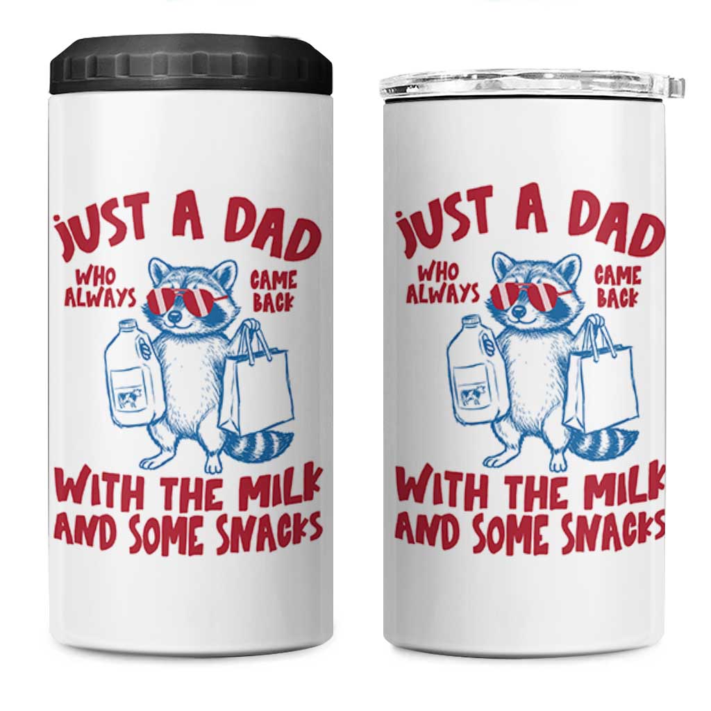 Just Dad Who Always Came Back With The Milk 4 in 1 Can Cooler Tumbler Funny Raccoon Dad