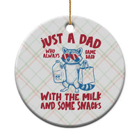 Just Dad Who Always Came Back With The Milk Ceramic Ornament Funny Raccoon Dad