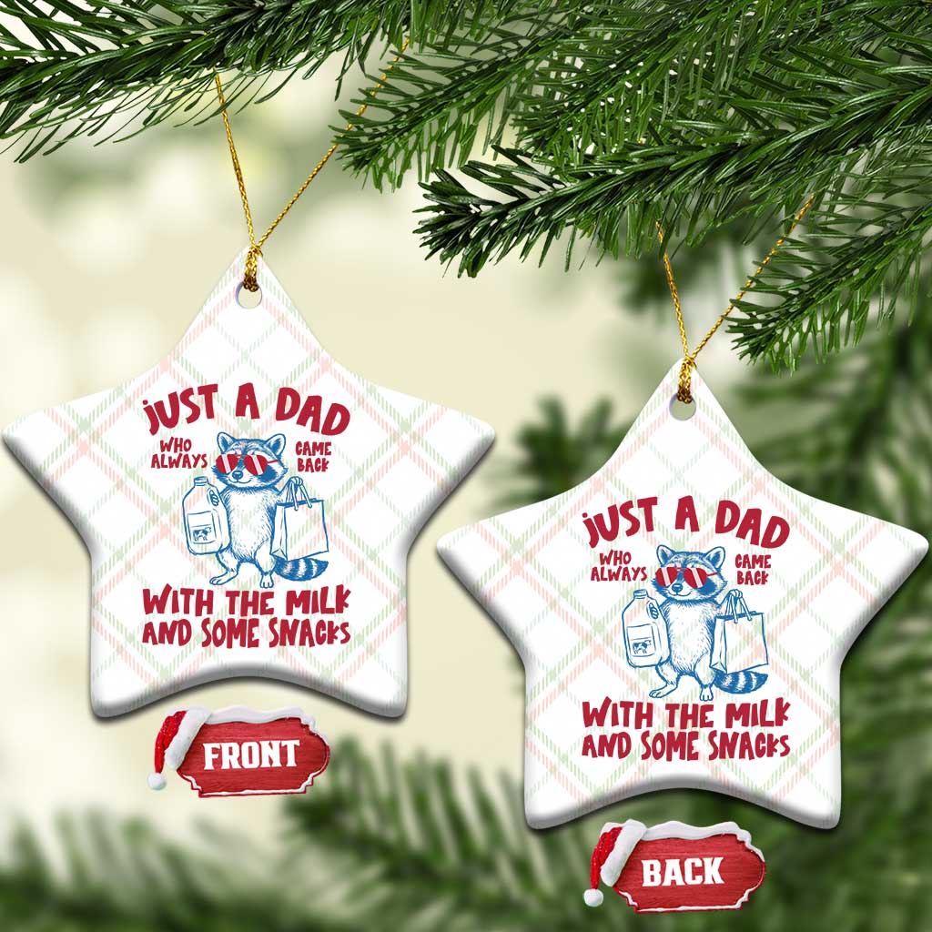Just Dad Who Always Came Back With The Milk Ceramic Ornament Funny Raccoon Dad