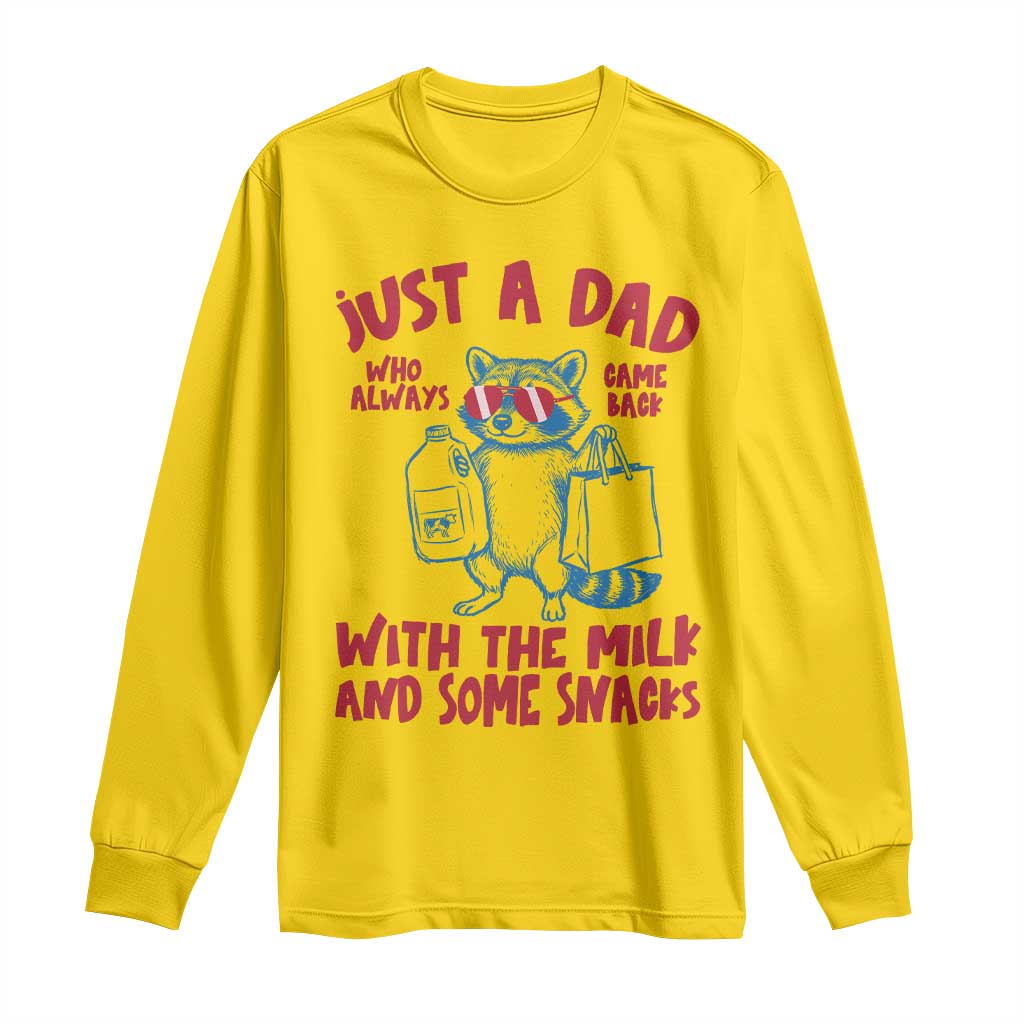 Just Dad Who Always Came Back With The Milk Long Sleeve Shirt Funny Raccoon Dad