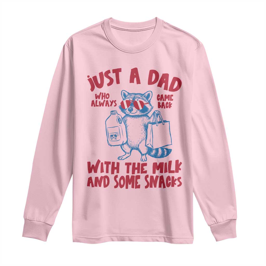 Just Dad Who Always Came Back With The Milk Long Sleeve Shirt Funny Raccoon Dad