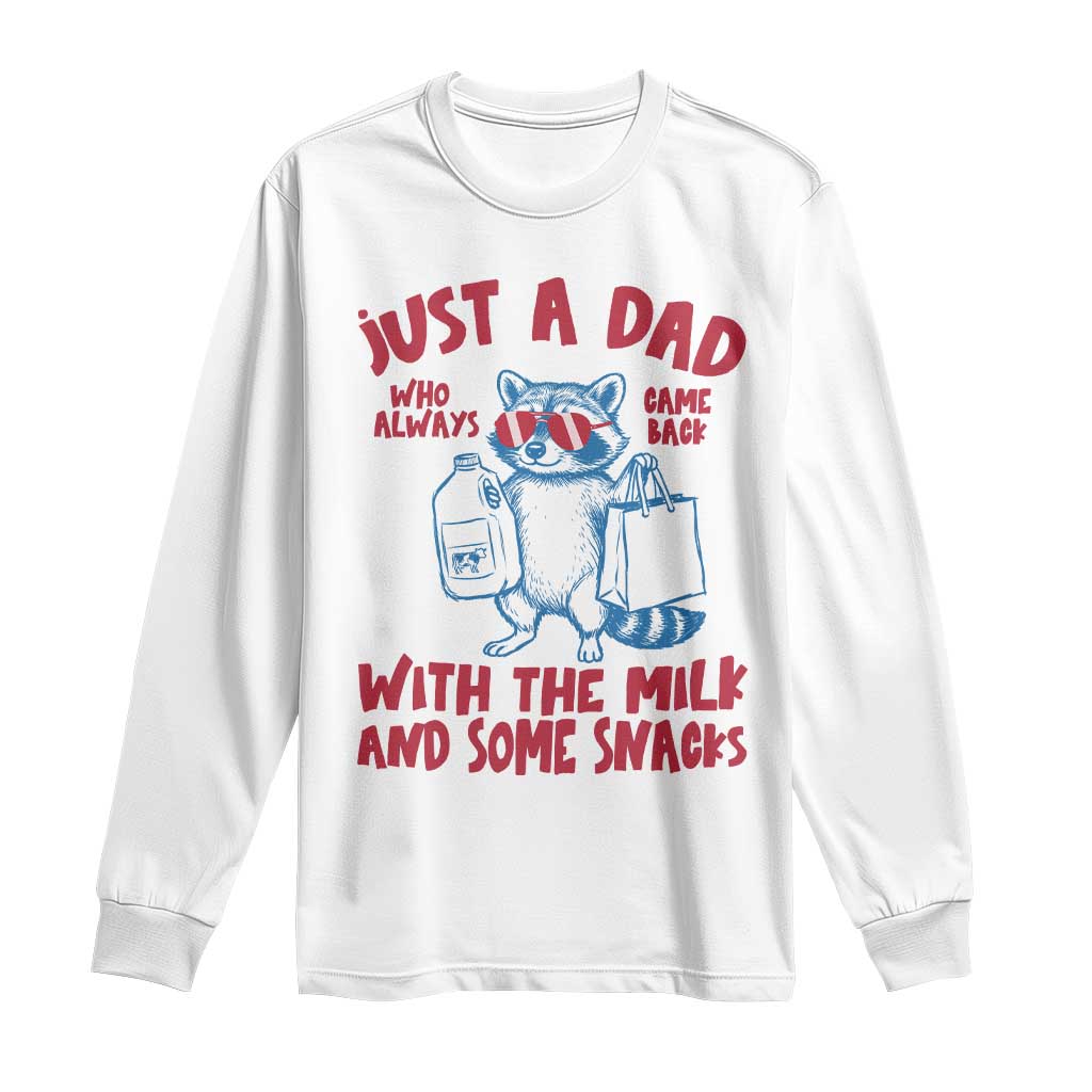 Just Dad Who Always Came Back With The Milk Long Sleeve Shirt Funny Raccoon Dad