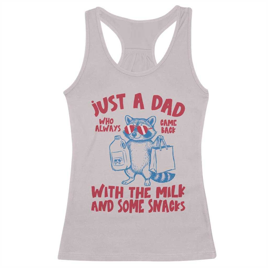 Just Dad Who Always Came Back With The Milk Racerback Tank Top Funny Raccoon Dad