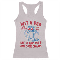 Just Dad Who Always Came Back With The Milk Racerback Tank Top Funny Raccoon Dad