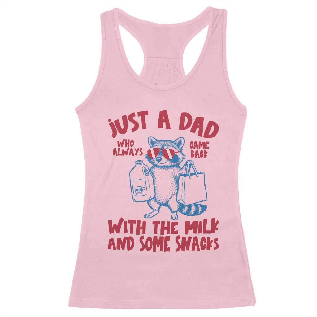Just Dad Who Always Came Back With The Milk Racerback Tank Top Funny Raccoon Dad