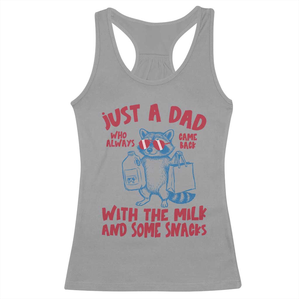 Just Dad Who Always Came Back With The Milk Racerback Tank Top Funny Raccoon Dad