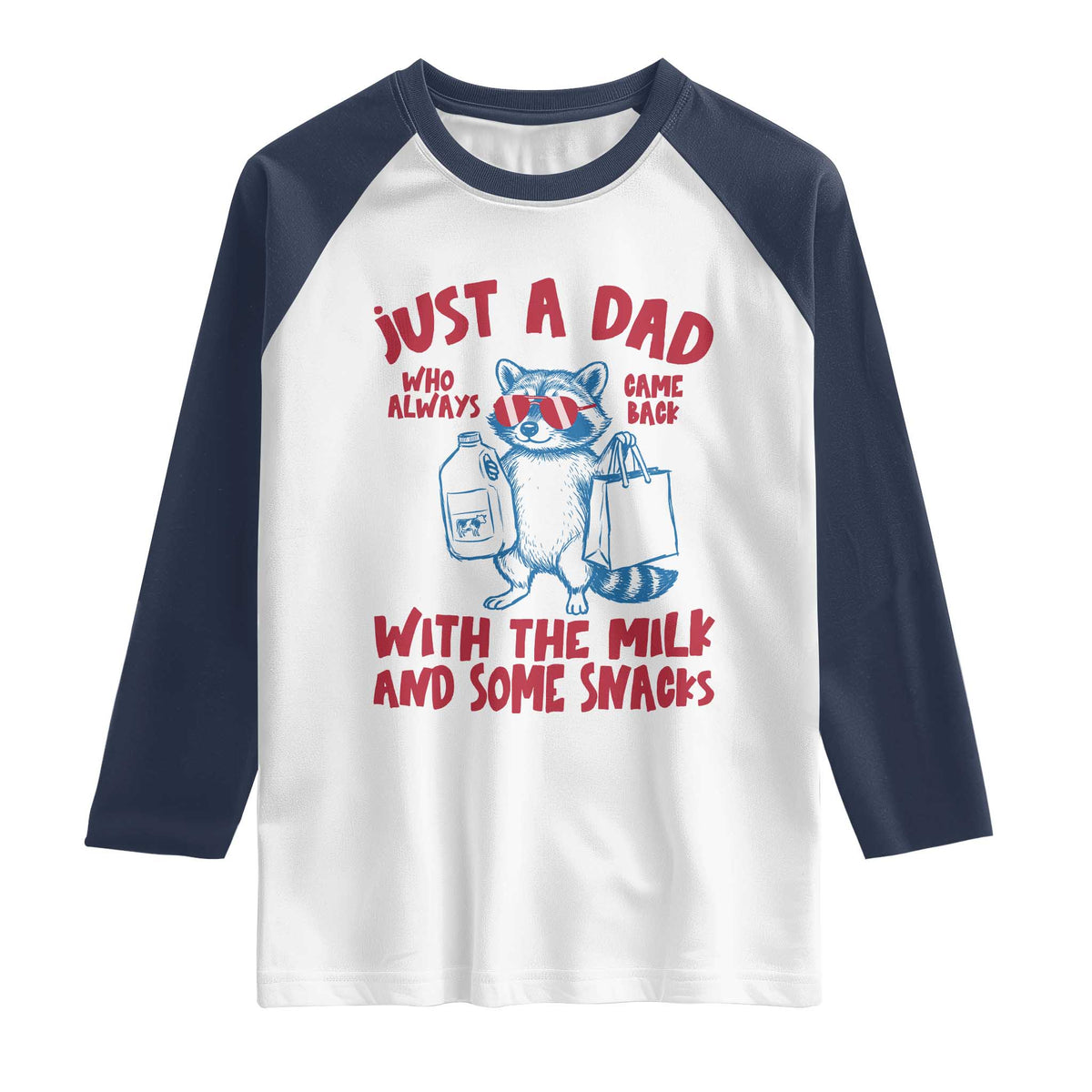 Just Dad Who Always Came Back With The Milk Raglan Shirt Funny Raccoon Dad