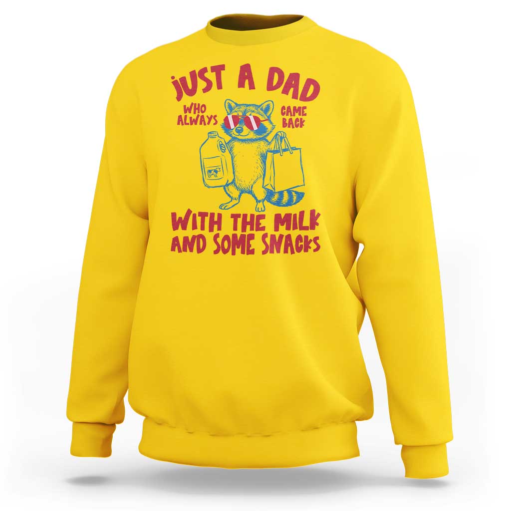 Just Dad Who Always Came Back With The Milk Sweatshirt Funny Raccoon Dad