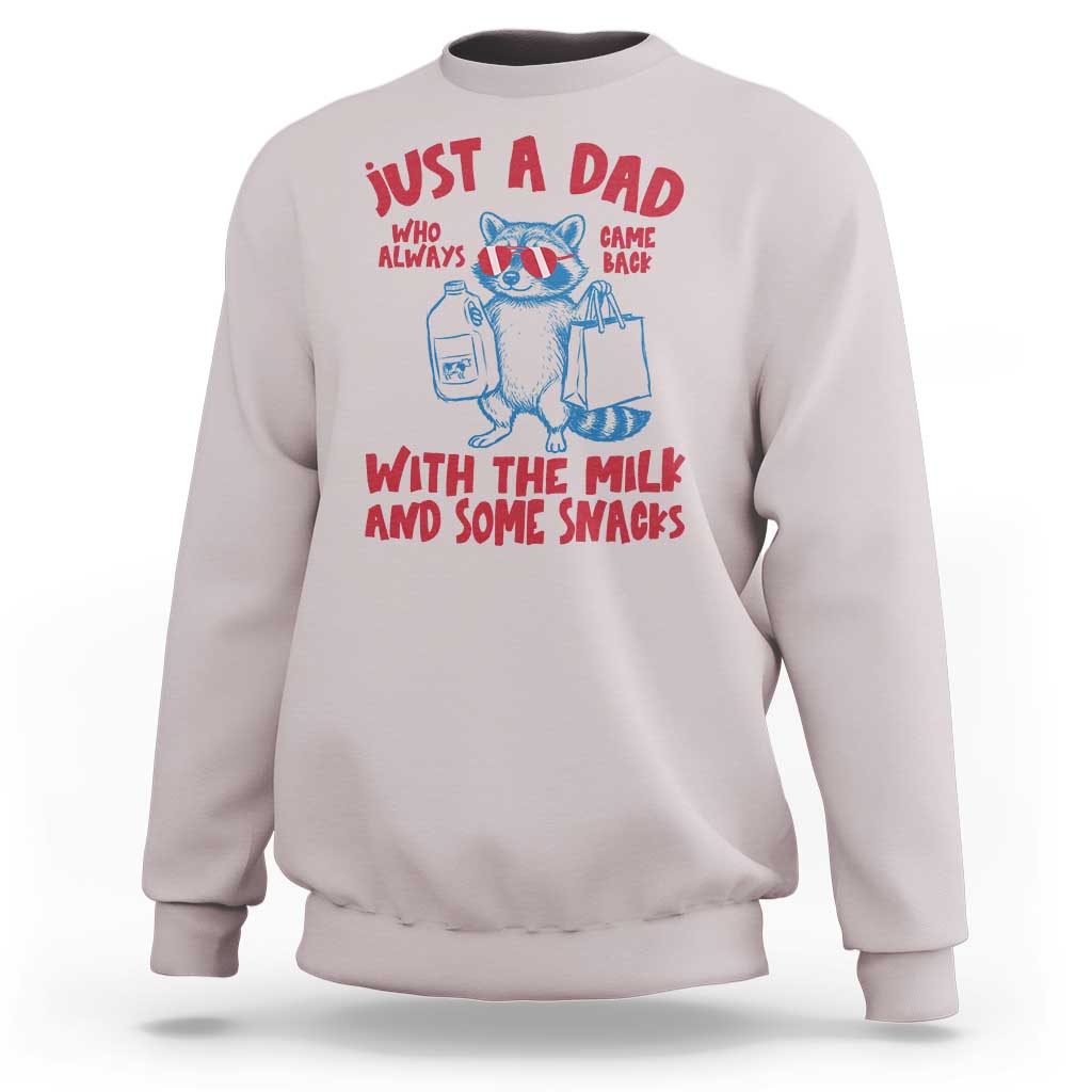 Just Dad Who Always Came Back With The Milk Sweatshirt Funny Raccoon Dad