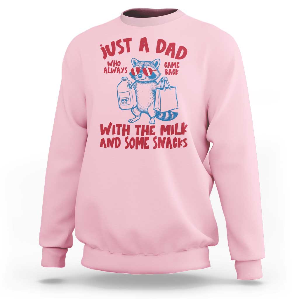 Just Dad Who Always Came Back With The Milk Sweatshirt Funny Raccoon Dad
