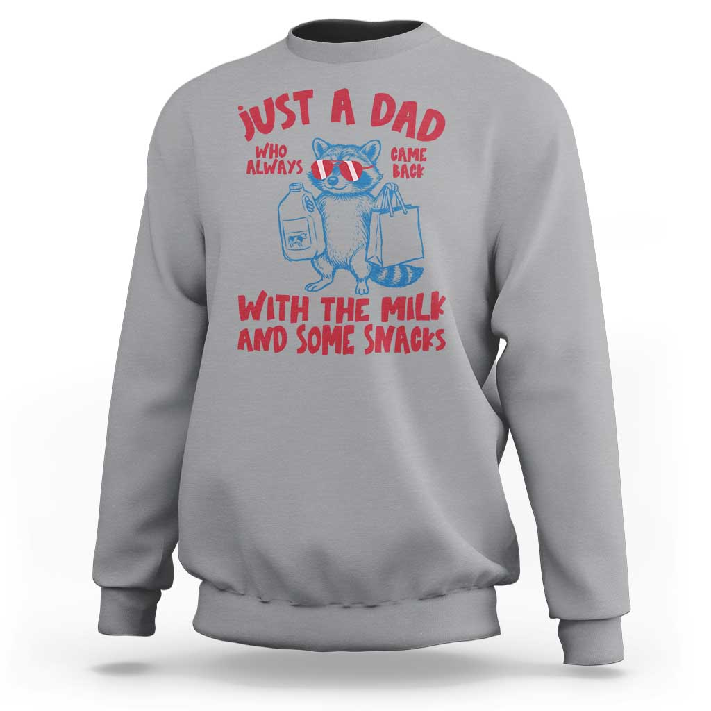 Just Dad Who Always Came Back With The Milk Sweatshirt Funny Raccoon Dad