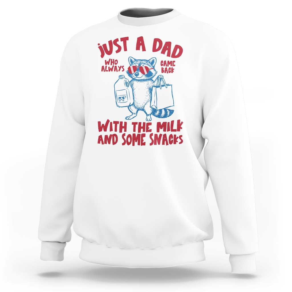 Just Dad Who Always Came Back With The Milk Sweatshirt Funny Raccoon Dad