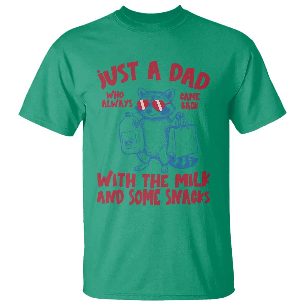 Just Dad Who Always Came Back With The Milk T Shirt Funny Raccoon Dad
