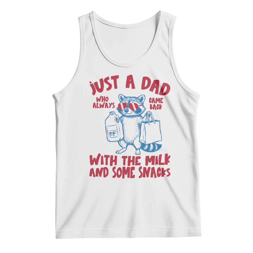 Just Dad Who Always Came Back With The Milk Tank Top Funny Raccoon Dad