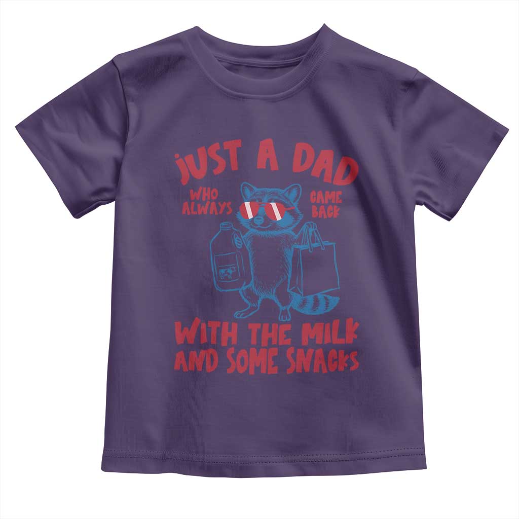 Just Dad Who Always Came Back With The Milk Toddler T Shirt Funny Raccoon Dad