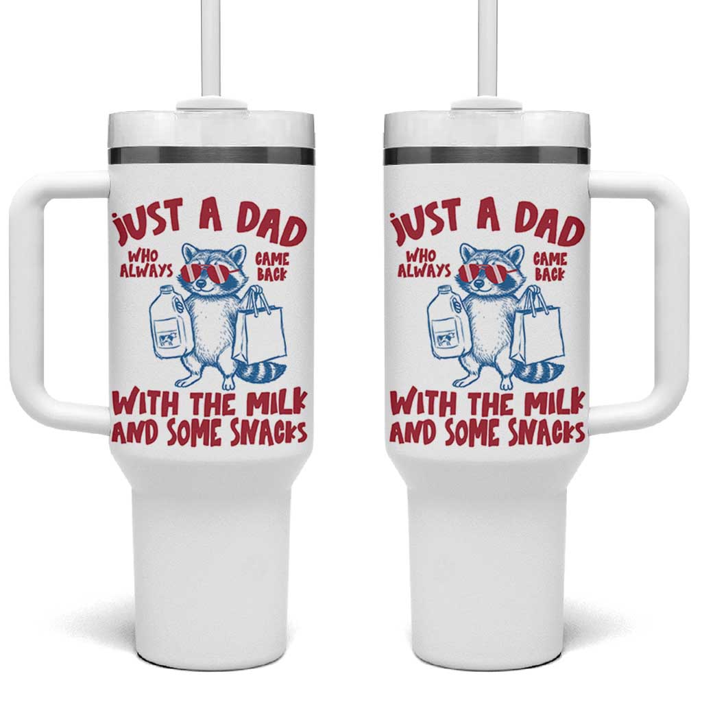 Just Dad Who Always Came Back With The Milk Tumbler With Handle Funny Raccoon Dad
