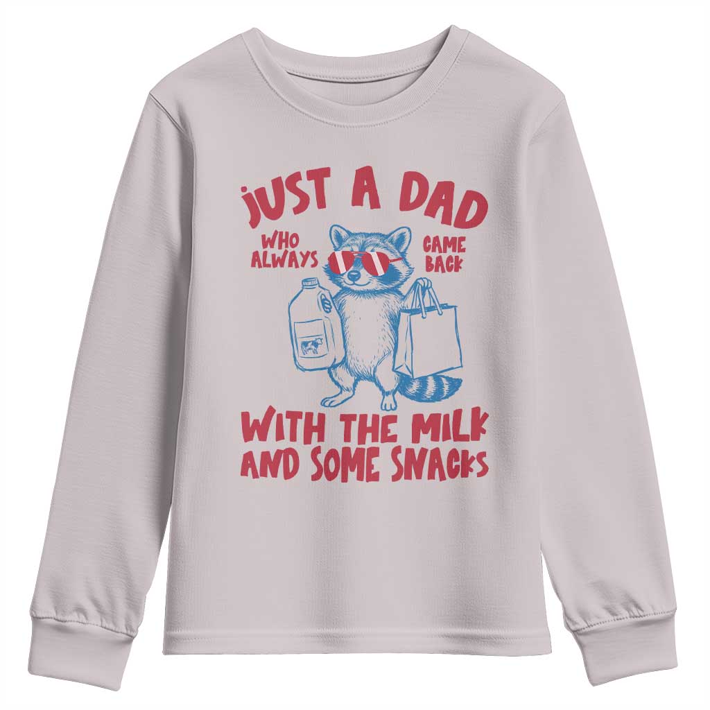 Just Dad Who Always Came Back With The Milk Youth Sweatshirt Funny Raccoon Dad