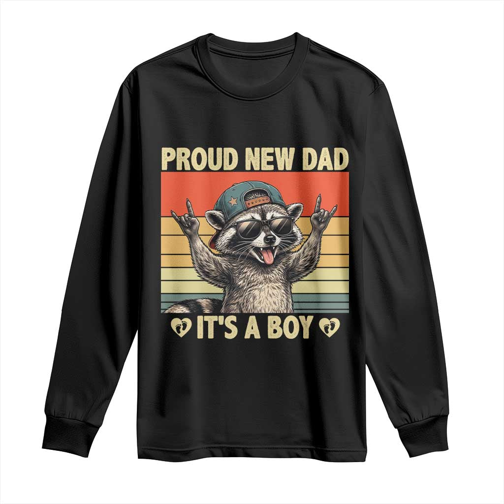 Proud New Dad It's A Boy Long Sleeve Shirt Funny Raccoon Humor Father's Day