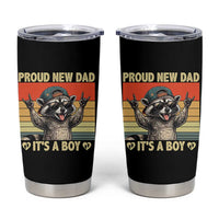 Proud New Dad It's A Boy Tumbler Cup Funny Raccoon Humor Father's Day