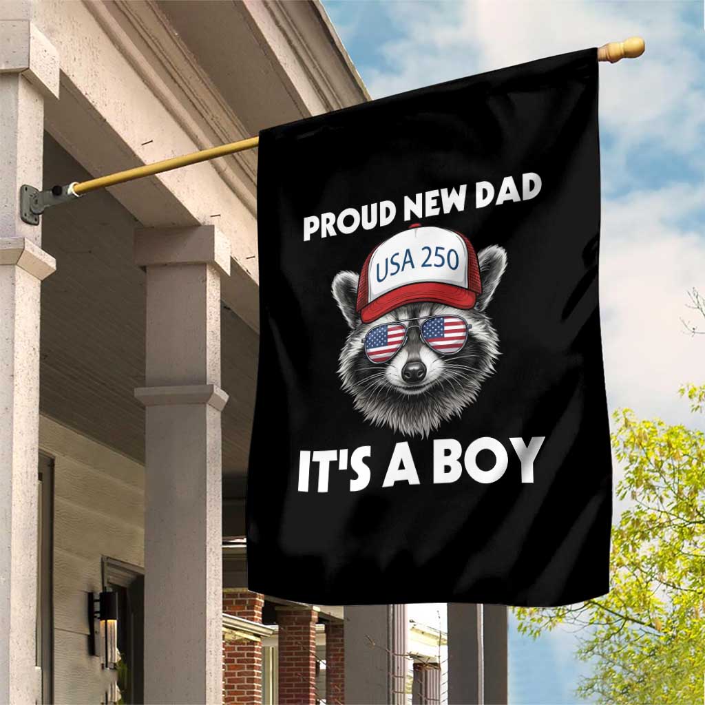 Proud New Dad It's A Boy Garden Flag Raccoon Patriotic America 250th Anniversary