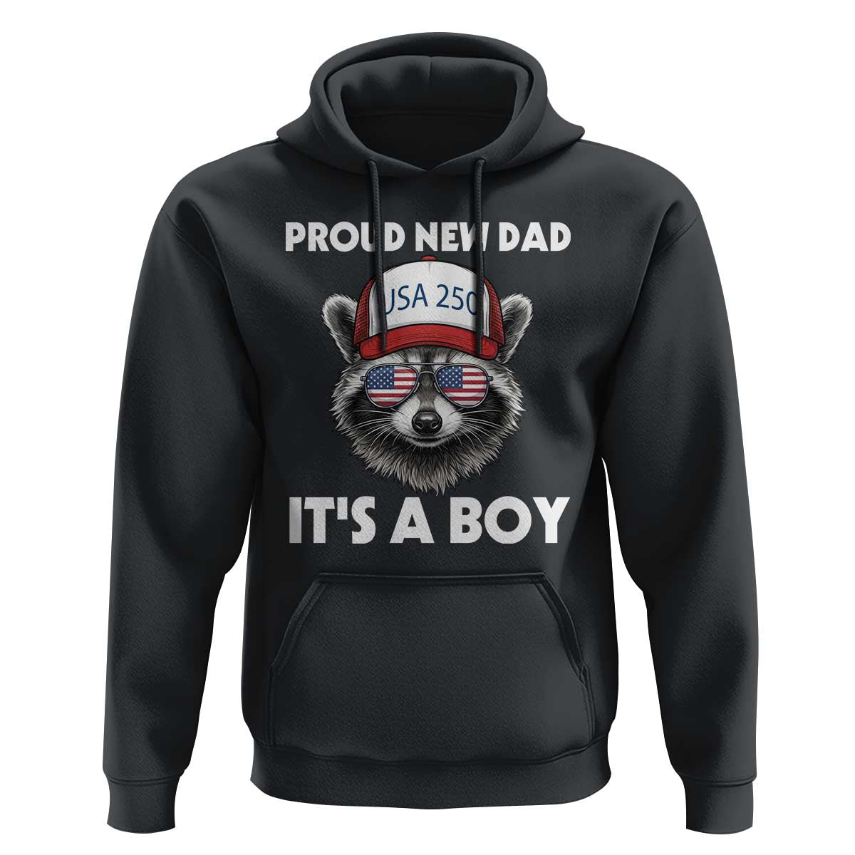 Proud New Dad It's A Boy Hoodie Raccoon Patriotic America 250th Anniversary