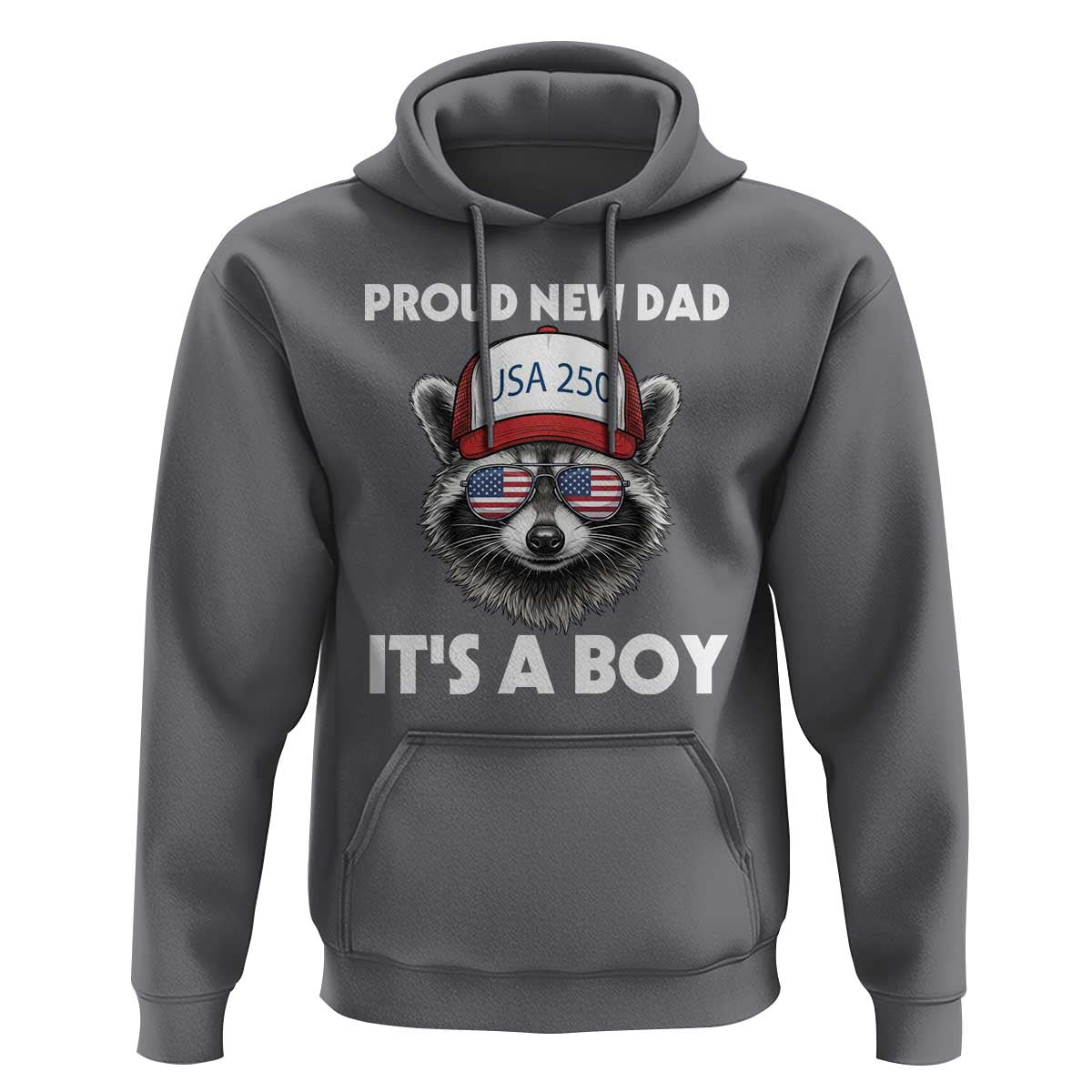 Proud New Dad It's A Boy Hoodie Raccoon Patriotic America 250th Anniversary