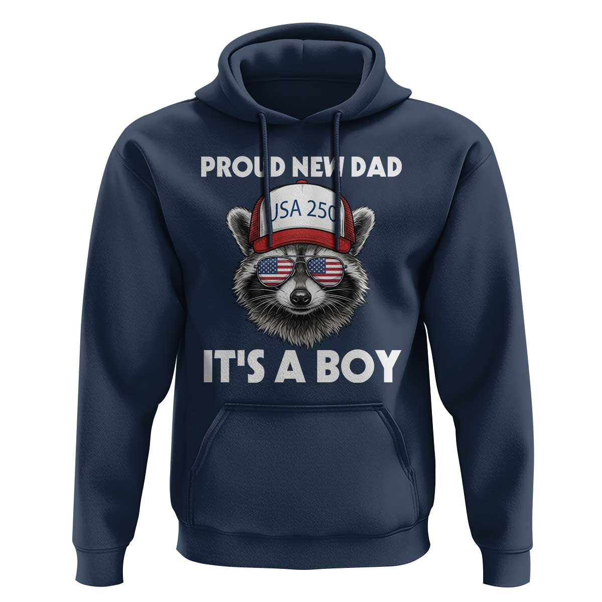 Proud New Dad It's A Boy Hoodie Raccoon Patriotic America 250th Anniversary