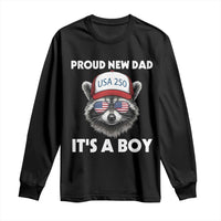 Proud New Dad It's A Boy Long Sleeve Shirt Raccoon Patriotic America 250th Anniversary