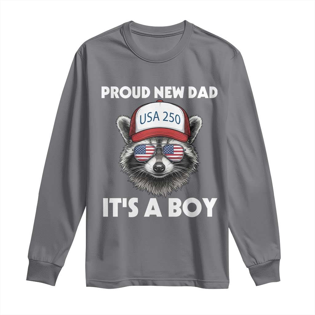 Proud New Dad It's A Boy Long Sleeve Shirt Raccoon Patriotic America 250th Anniversary