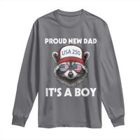 Proud New Dad It's A Boy Long Sleeve Shirt Raccoon Patriotic America 250th Anniversary