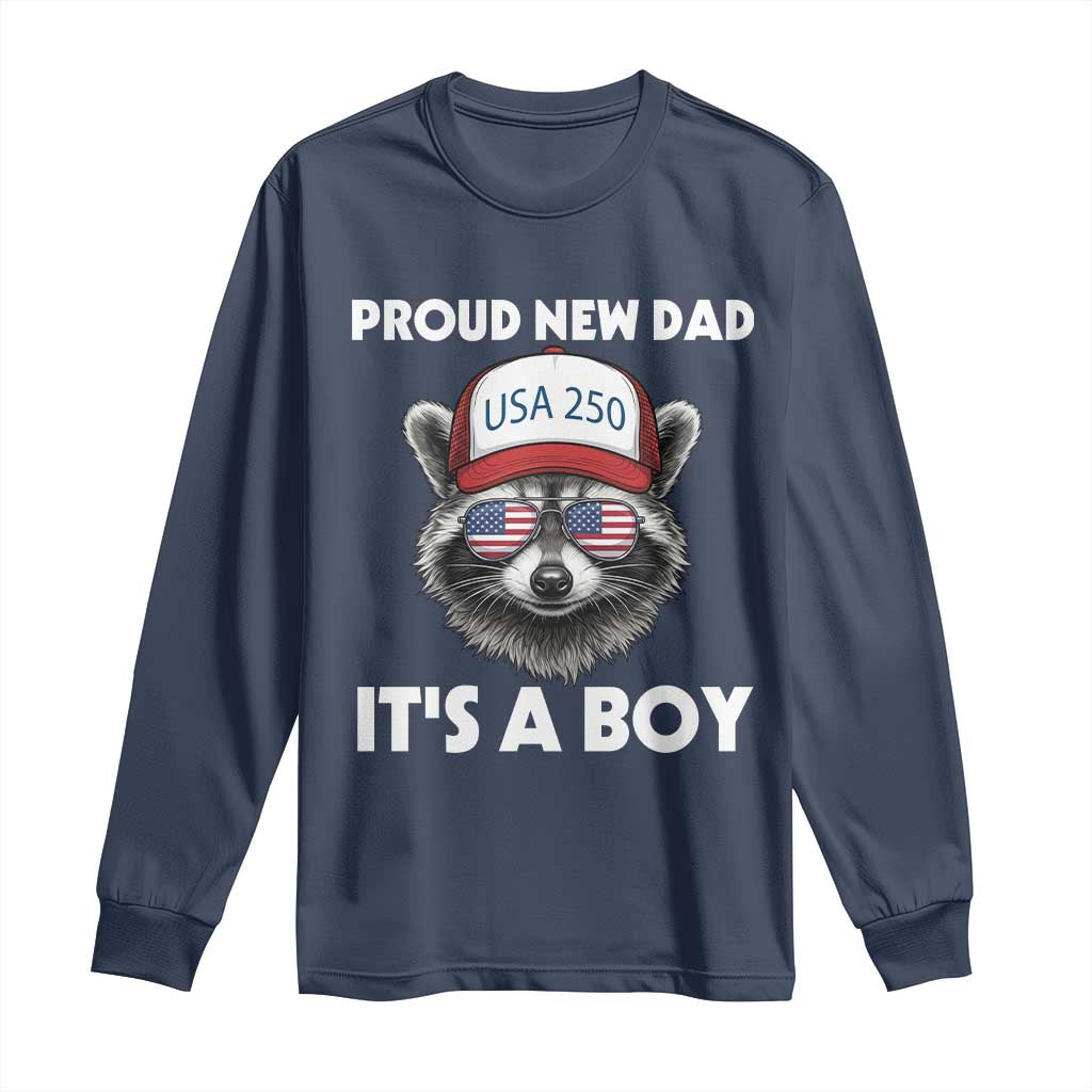 Proud New Dad It's A Boy Long Sleeve Shirt Raccoon Patriotic America 250th Anniversary