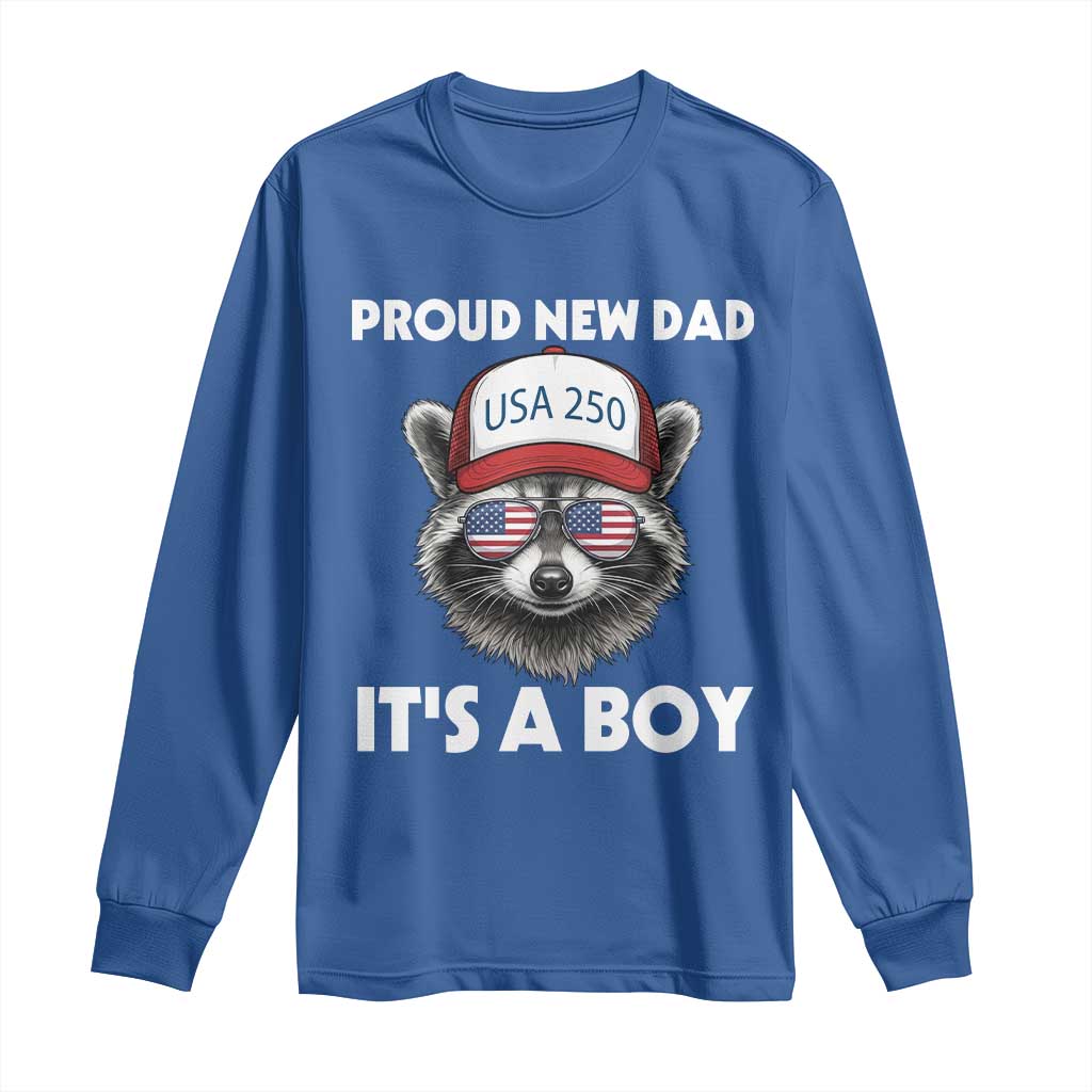 Proud New Dad It's A Boy Long Sleeve Shirt Raccoon Patriotic America 250th Anniversary