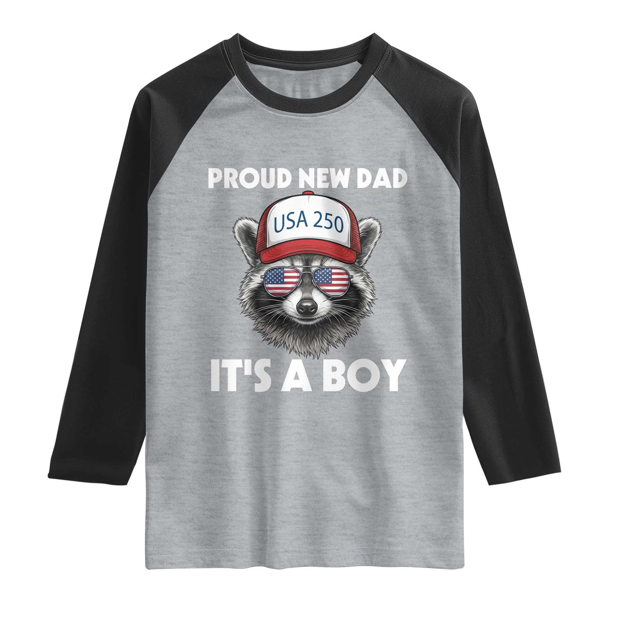 Proud New Dad It's A Boy Raglan Shirt Raccoon Patriotic America 250th Anniversary