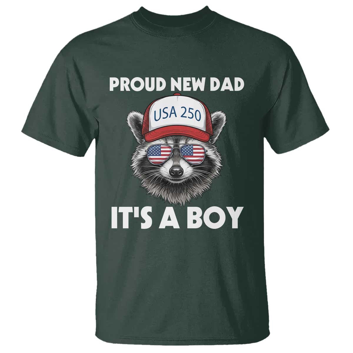Proud New Dad It's A Boy T Shirt Raccoon Patriotic America 250th Anniversary
