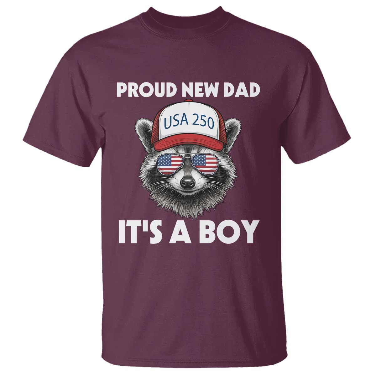 Proud New Dad It's A Boy T Shirt Raccoon Patriotic America 250th Anniversary
