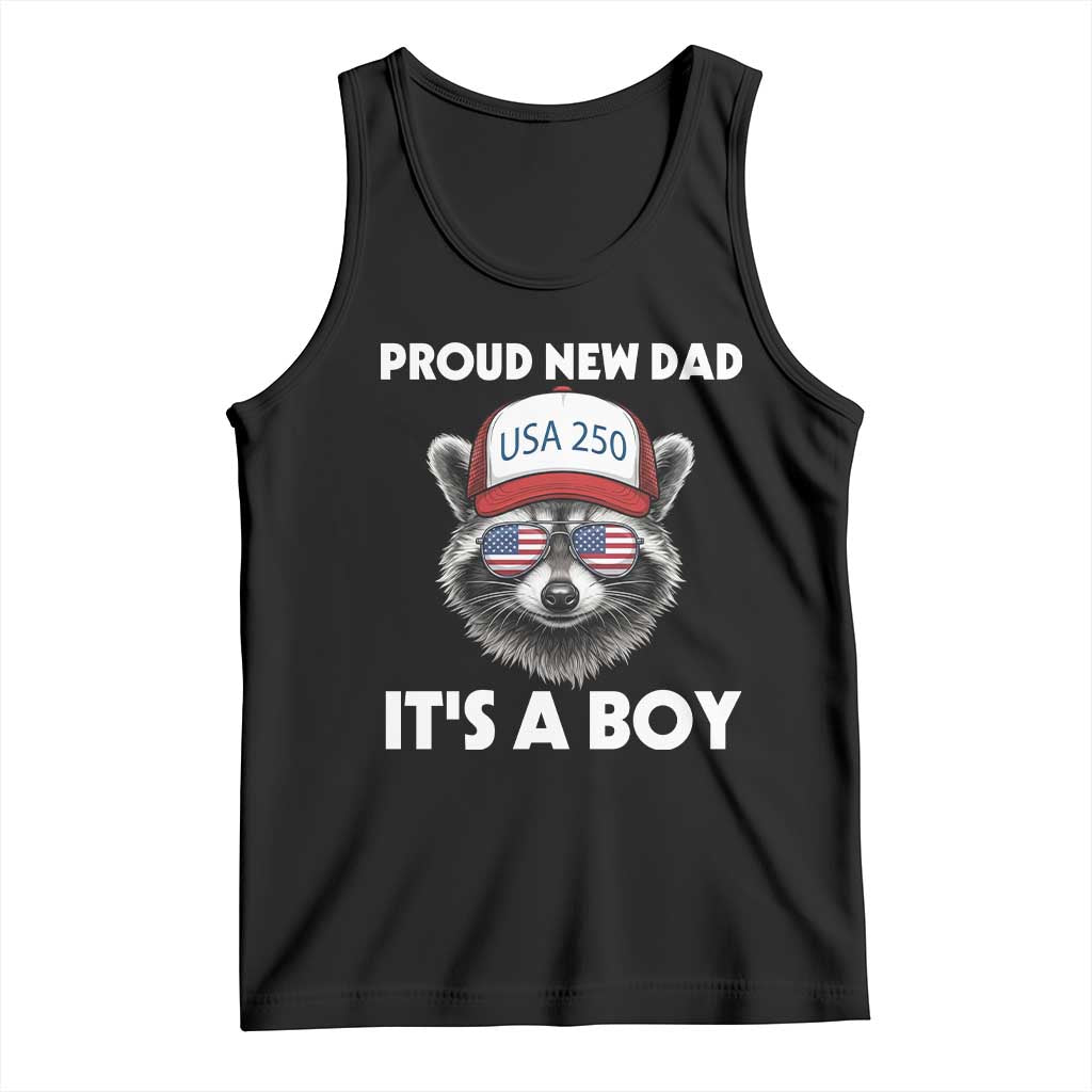 Proud New Dad It's A Boy Tank Top Raccoon Patriotic America 250th Anniversary