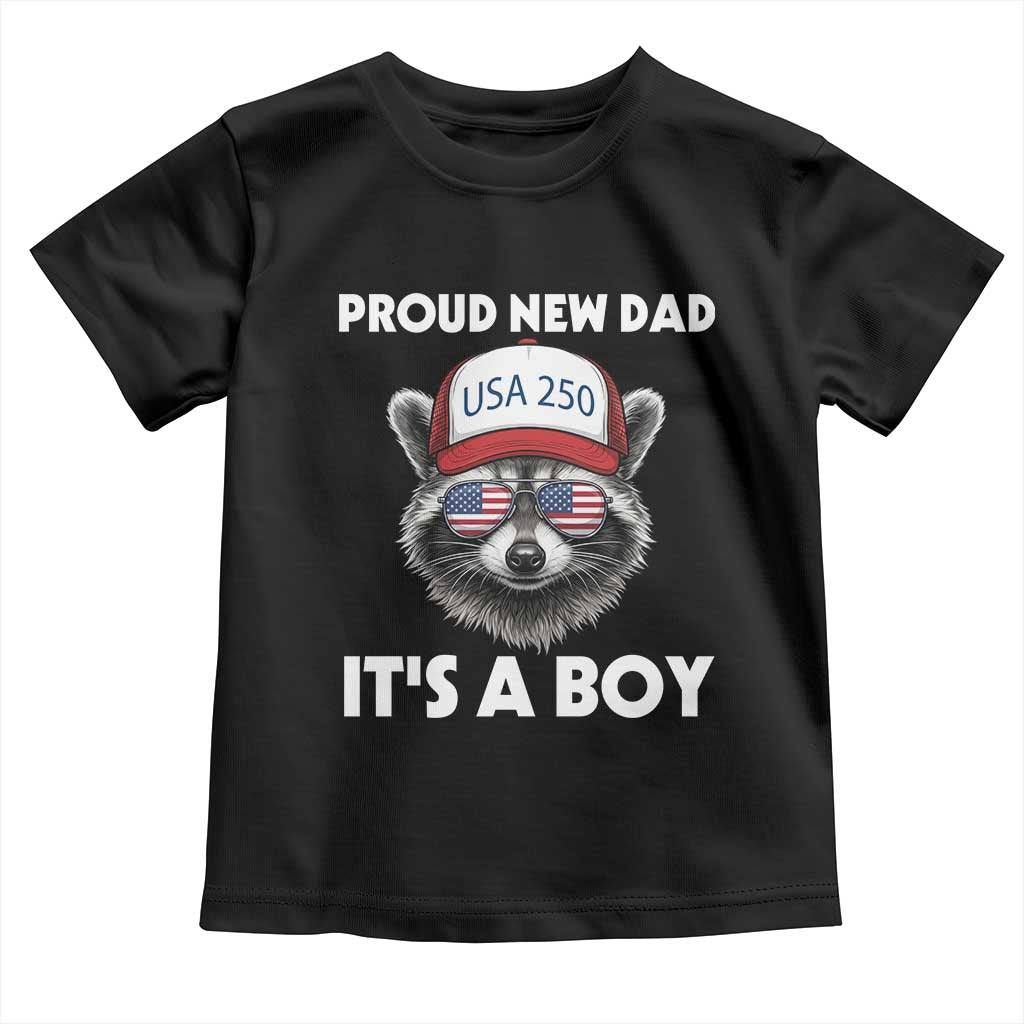 Proud New Dad It's A Boy Toddler T Shirt Raccoon Patriotic America 250th Anniversary