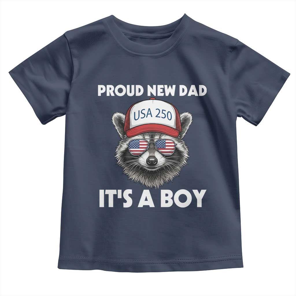 Proud New Dad It's A Boy Toddler T Shirt Raccoon Patriotic America 250th Anniversary